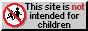 This site is not for children!